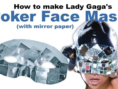 How To Make Lady Gaga Poker Face Mask [Mirror Paper] - DIY