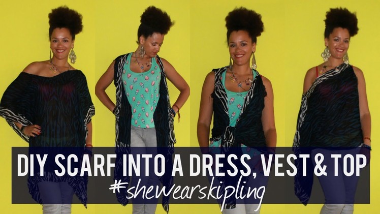 Refashion a Scarf into a DIY Dress, Vest & Top #shewearskipling