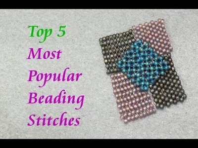 Top 5 Beading Stitches for Beaded Jewelry and More