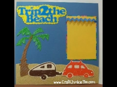 Video #105 - Trip 2 the Beach Scrapbook Layout