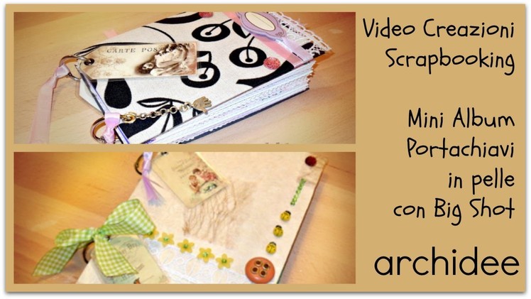 Video Creazioni | Portachiavi in pelle | Album Scrapbooking | Porta Notes DIY