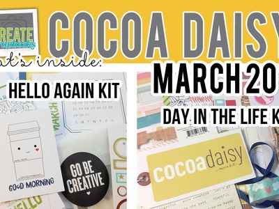 What's Inside: Cocoa Daisy HELLO AGAIN Scrapbook Kit & DITL KIT | MARCH 2015