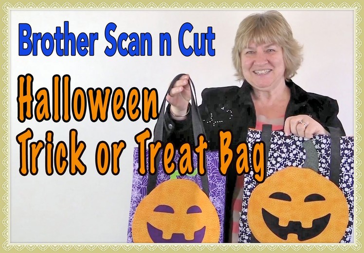 Brother Scan n Cut Tutorial:  Halloween Trick or Treat Bag