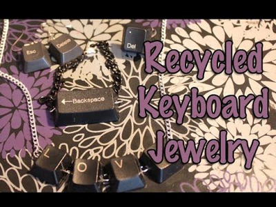 Craft Tutorial: Recycled Keyboard Jewelry Geeky Friday