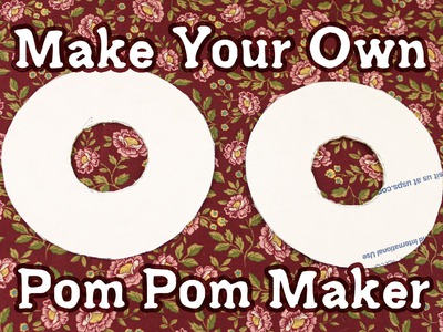 DIY Pom Pom Maker Tutorial