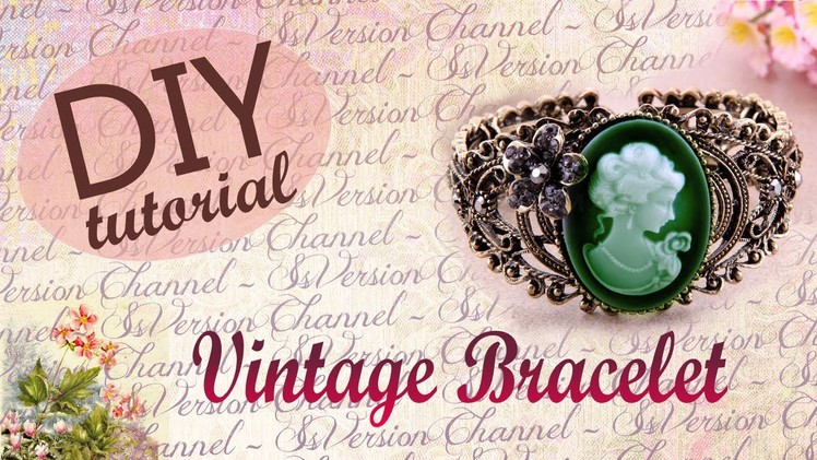 DIY Vintage Bracelet. Tutorial: Bracciale Vintage con Cabochon