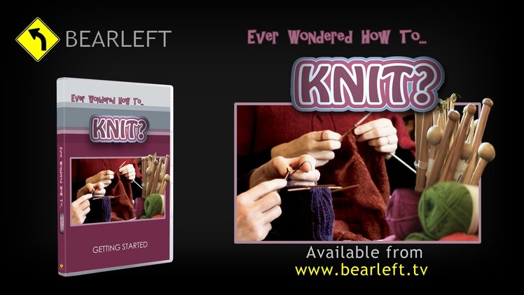 Ever Wondered How To Knit - Getting Started