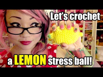 How to Crochet a Lemon Stress Ball!