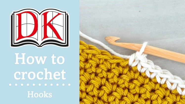 How to Crochet: Different Types of Hooks