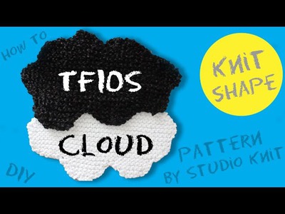 How to Knit a TFIOS CLOUD ☁️ Free Pattern