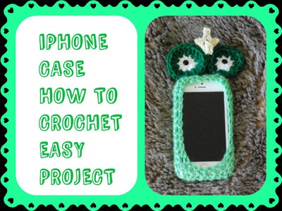 IPHONE CASE FROG How to Crochet Cell Phone Case