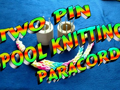 Paracord Spool Knitting Using Two Pins