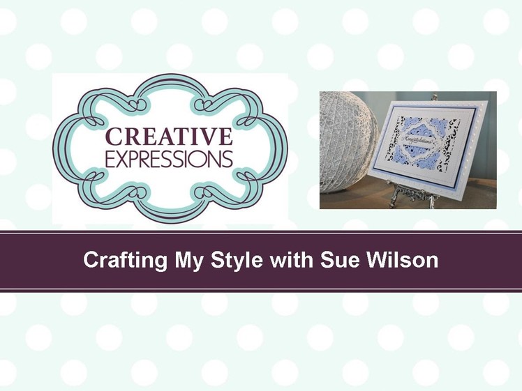 Craft Dies by Sue Wilson -- Tutorial Video; Pearl Congratulations Card for Creative Expressions