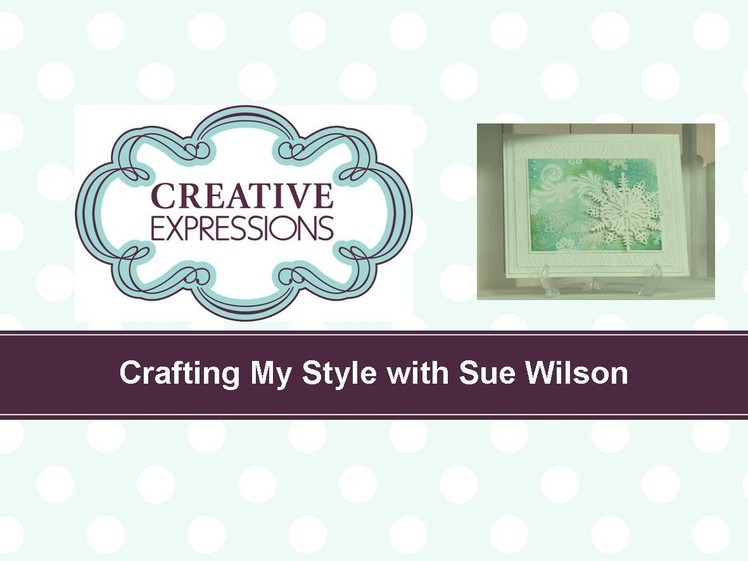 Craft Dies by Sue Wilson -- Tutorial Video -  Beaded Snowflake Card for Creative Expressions