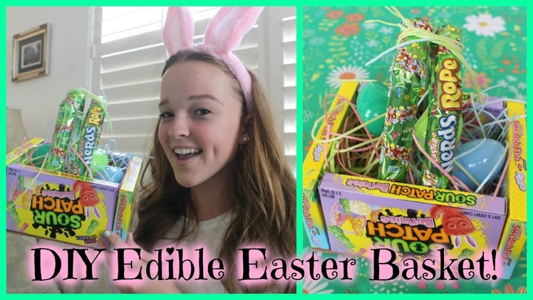 DIY Edible Easter Basket!