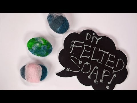 DIY Felted Soap: How to Make a Homemade Loofah