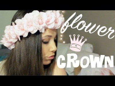 ♛ DIY: Flower Crown ♛