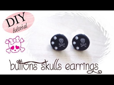 DIY Tutorial: How to make earrings with buttons and cute skulls fabric