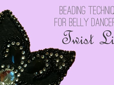 How to Bead a Twist Line - Beading Techniques for Belly Dancers