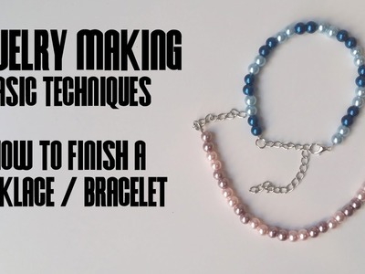 How to Finish a Necklace or Bracelet - Jewelry Making Basic Techniques