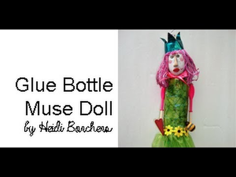 How to Make a Glue Bottle Muse Doll by EcoHeidi Borchers