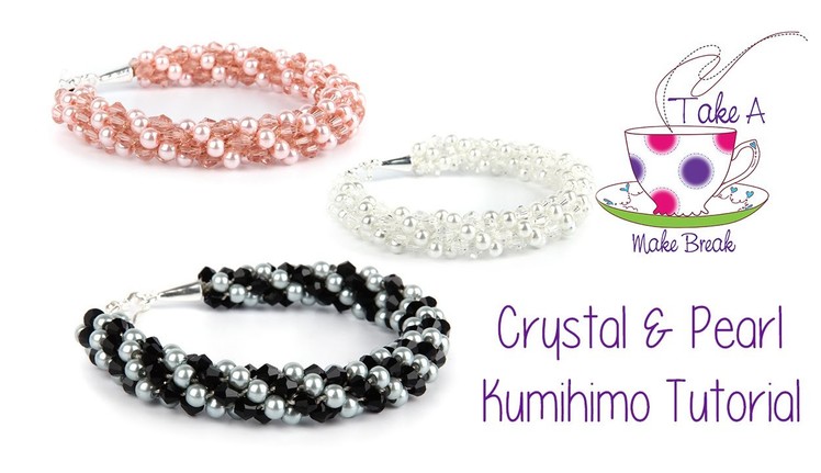 Kumihimo Crystal & Pearl Bracelet Tutorial | Take A Make Break with Sarah Millsop ❤️‍