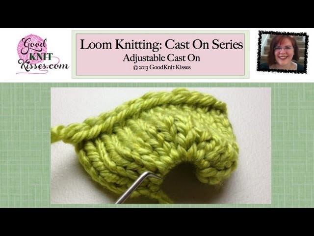 Loom Knit Cast On: Adjustable Cast On