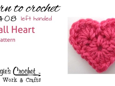 Crochet How To Free Pattern - Small Heart - LEFT HANDED - FP408