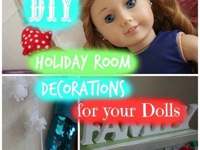 DIY Holiday Room Decorations.Inspiration for your AG dolls