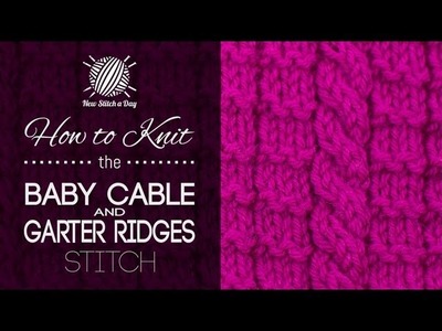 How to Knit the Baby Cable and Garter Ridges Stitch