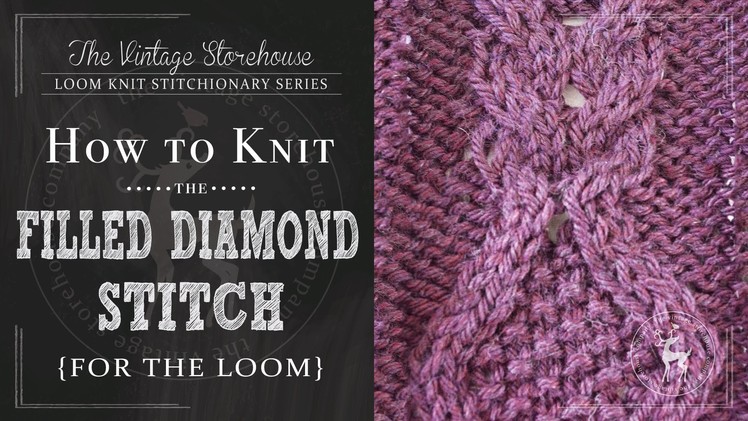How to Knit the Filled Diamond Stitch {For the Loom}