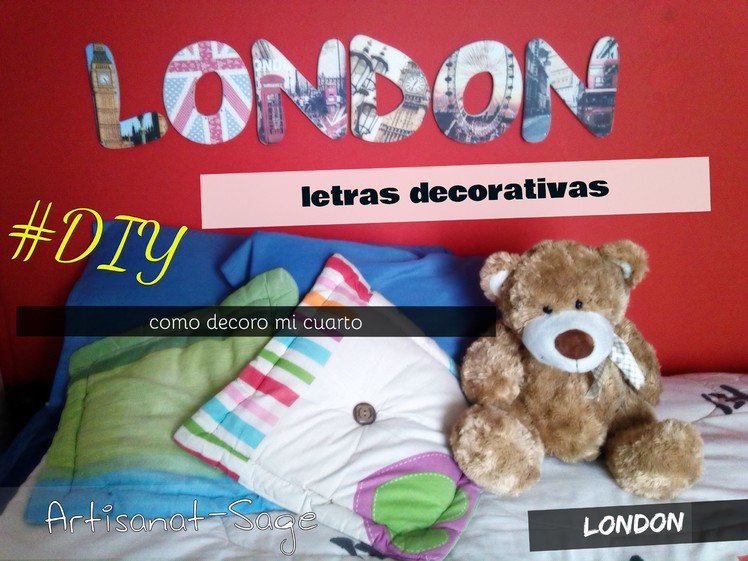 LONDON.Decoracion habitacion.Letras Decoradas.DIY-How to
