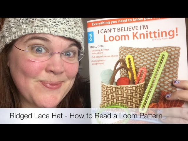Pattern Reading 101 | Loom Knit | Ridged Lace Hat by Leisure Arts