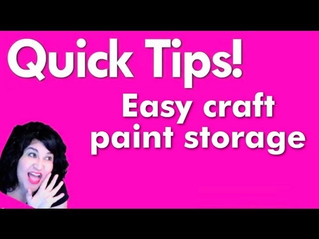 Quick Tips:  Easy craft paint storage