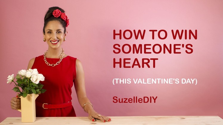 SuzelleDIY - How to Win Someone's Heart