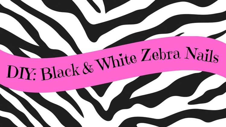 DIY: Black & White Zebra Nail Tutorial