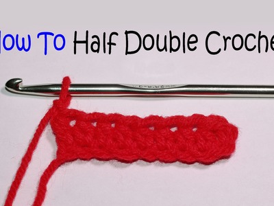 How To Half Double Crochet. Episode #17