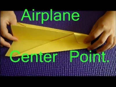 How to make paper airplane that flies far -Center Point