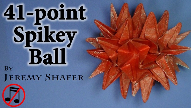 Origami 41-Point Spikey Ball Tutorial (no music)