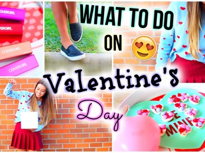 What To Do On Valentine's Day! DIY Treats, Activities, Gift Ideas + Outfit & Makeup Ideas!