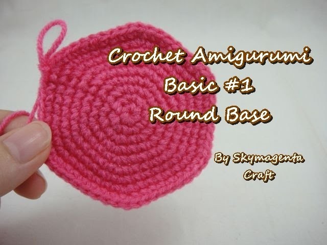 Crochet Amigurumi Basic #1 - Round Base