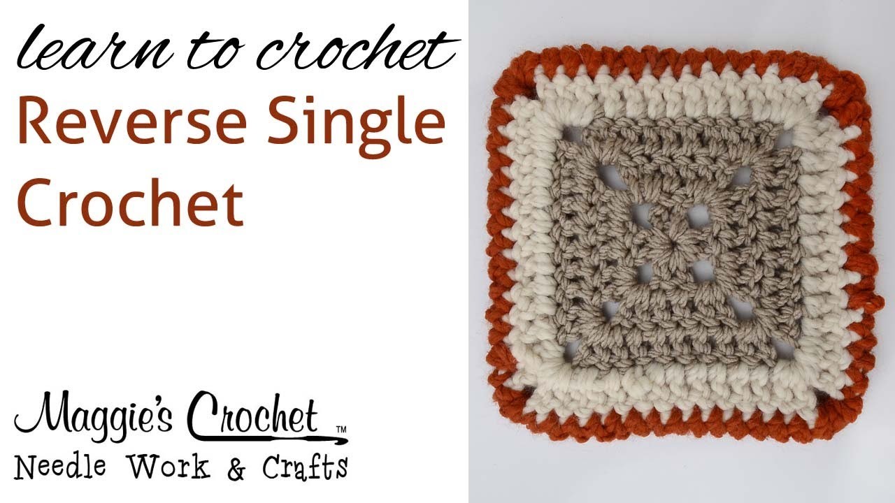 CROCHET STITCH Reverse Single (RS) by Maggie Weldon Maggie's Crochet
