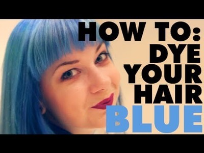 DIY: How To Dye Your Hair Blue at Home | The London Lipgloss