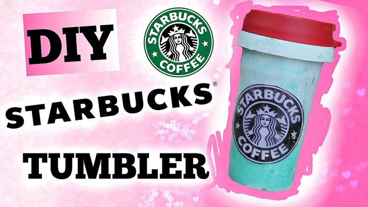 DIY Starbucks Tumbler