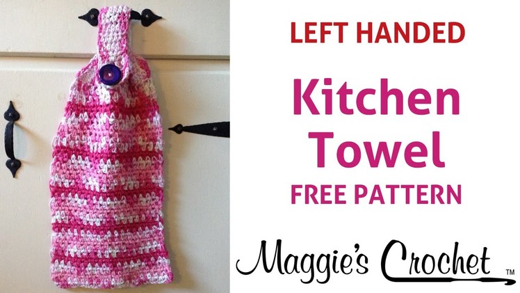 Home Cotton Kitchen Towel Free Crochet Pattern - Left Handed