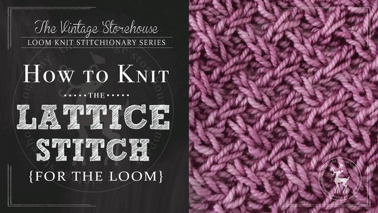 How to Knit the Lattice Stitch {For the Loom}