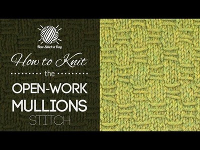 How to Knit the Open Work Mullions Stitch