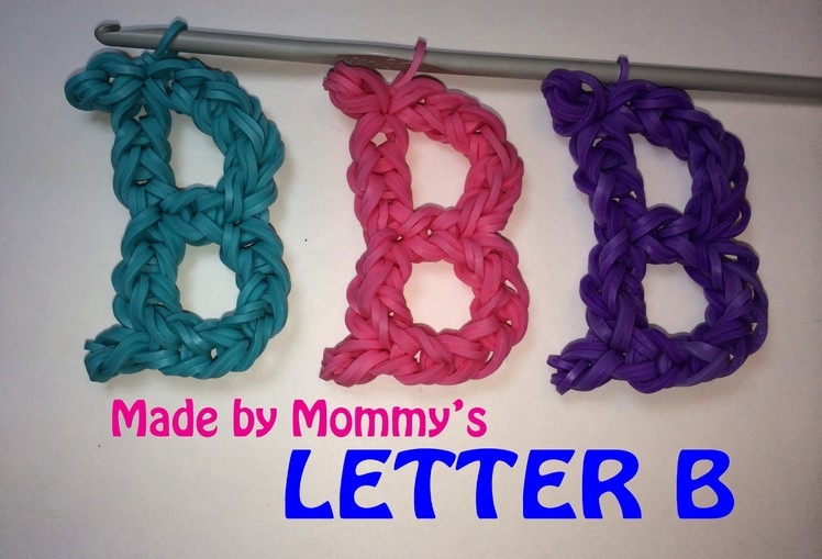 Letter B Without the Rainbow Loom