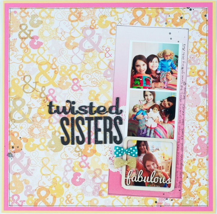 Scrapbooking Process: Twisted Sisters