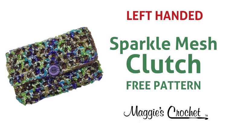 Sparkle Mesh Clutch Free Crochet Pattern - Left Handed